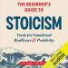 The Beginner's Guide to Stoicism