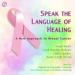 Speak the Language of Healing