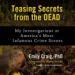 Teasing Secrets from the Dead