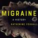 Migraine: A History