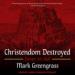 Christendom Destroyed