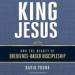 King Jesus and the Beauty of Obedience-Based Discipleship