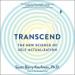 Transcend: The New Science of Self-Actualization