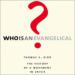 Who Is an Evangelical?: The History of a Movement in Crisis
