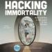 Hacking Immortality