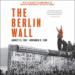 The Berlin Wall: August 13, 1961 to November 9, 1989