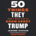 50 Things They Don't Want You to Know About Trump