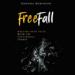 Freefall: Holding onto Faith When the Unthinkable Strikes