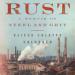 Rust: A Memoir of Steel and Grit