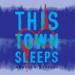 This Town Sleeps