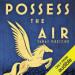 Possess the Air