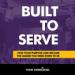 Built to Serve