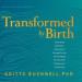 Transformed by Birth