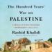 The Hundred Years' War on Palestine