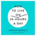 How to Live on 24 Hours a Day