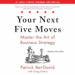 Your Next Five Moves