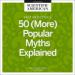 Fact or Fiction 2: 50 (More) Popular Myths Explained