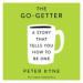 The Go-Getter: A Story That Tells You How to Be One
