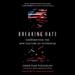 Breaking Hate: Confronting the New Culture of Extremism