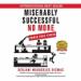 Miserably Successful No More