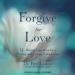 Forgive for Love