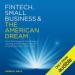 Fintech, Small Business & the American Dream