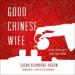Good Chinese Wife: A Love Affair with China Gone Wrong