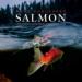 Salmon: A Fish, the Earth, and the History of Their Common Fate