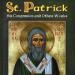 St. Patrick: His Confession and Other Works