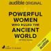 Powerful Women Who Ruled the Ancient World