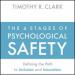 The 4 Stages of Psychological Safety