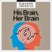 His Brain, Her Brain