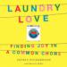 Laundry Love: Finding Joy in a Common Chore