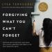 Forgiving What You Can't Forget