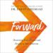 Forward: Discovering God's Presence and Purpose in Your Tomorrow