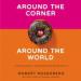 Around the Corner to Around the World