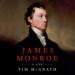 James Monroe: A Life