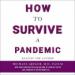 How to Survive a Pandemic