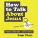 How to Talk About Jesus (Without Being That Guy)