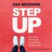 Step Up: How to Live with Courage and Become an Everyday Leader