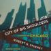 City of Big Shoulders: A History of Chicago