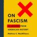 On Fascism: 12 Lessons from American History