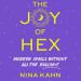 The Joy of Hex: Modern Spells Without All the Bullsh*t