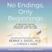 No Endings, Only Beginnings