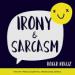 Irony and Sarcasm