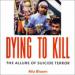 Dying to Kill: The Allure of Suicide Terror