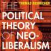 The Political Theory of Neoliberalism