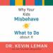 Why Your Kids Misbehave: And What to Do about It