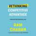 Rethinking Competitive Advantage