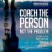 Coach the Person, Not the Problem